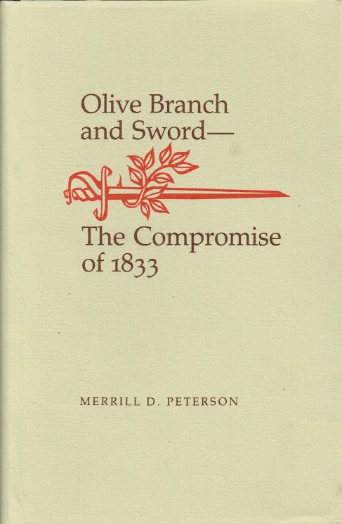 OLIVE BRANCH AND SWORD - THE COMPROMISE OF 1833