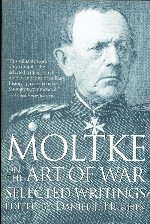 Image for MOLTKE ON THE ART OF WAR : SELECTED WRITINGS MOLTKE ON THE ART OF WAR : SELECTED WRITINGS