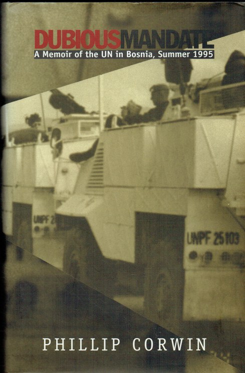 DUBIOUS MANDATE : A MEMOIR OF THE UN IN BOSNIA, SUMMER 1995