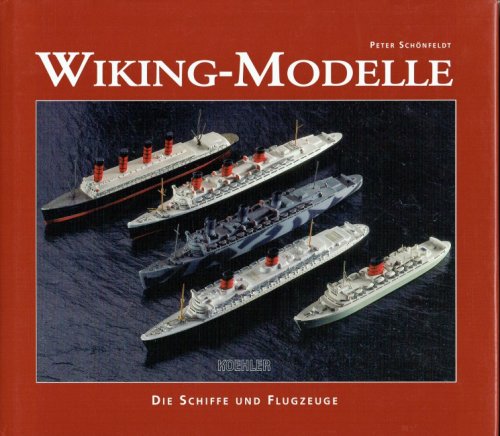 WIKING-MODELLE : DIE SCHIFFE UND FLUGZEUGE (GERMAN TEXT)