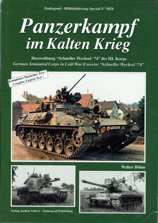 PANZERKAMPF IM KALTEN KRIEG / GERMAN ARMOURED CORPS IN COLD WAR EXERCISE 'SCNELLER WECHSEL '74' (RAPID CHARGE)