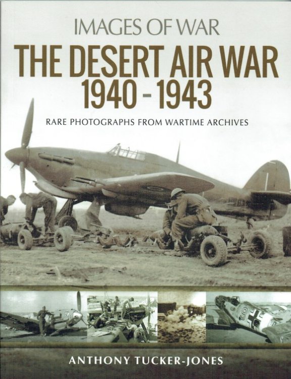 IMAGES OF WAR: THE DESERT AIR WAR 1940-1943