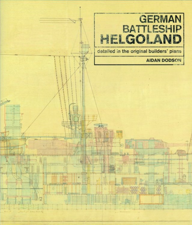 GERMAN BATTLESHIP HELGOLAND DETAILED IN THE ORIGINAL BUILDERS' PLANS
