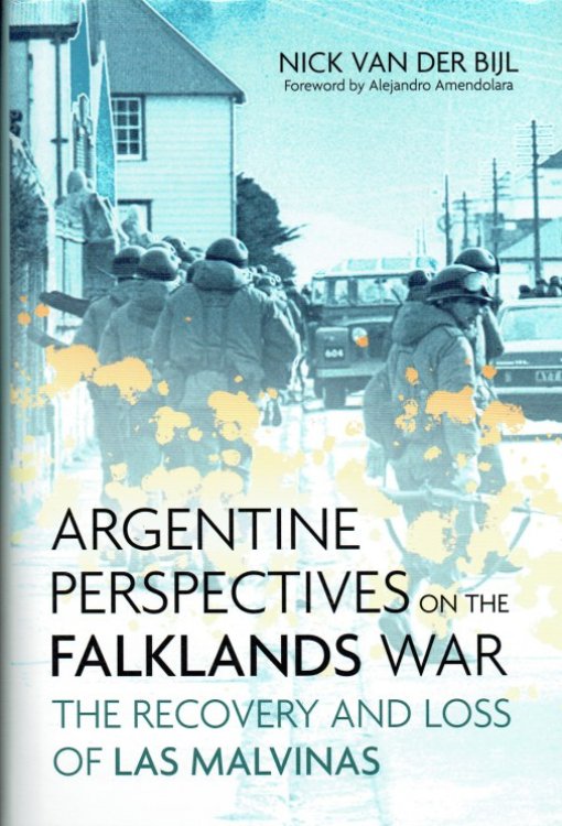 ARGENTINE PERSPECTIVES ON THE THE FALKLANDS WAR : THE RECOVERY AND LOSS OF LAS MALVINAS