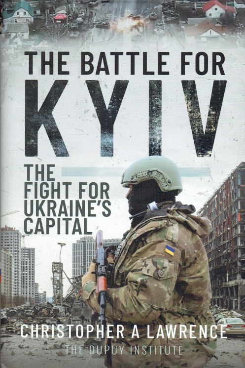 THE BATTLE FOR KYIV : THE FIGHT FOR UKRAINE'S CAPITAL