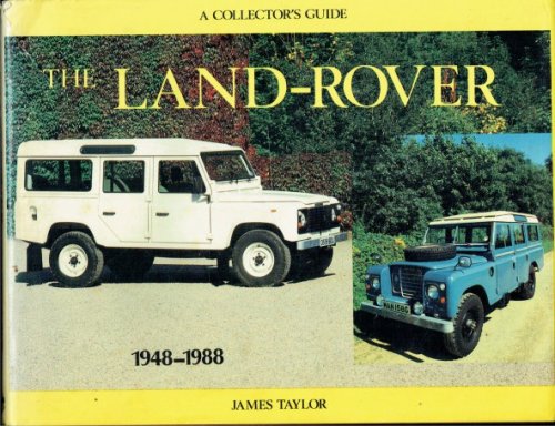 THE LAND-ROVER 1948-1988 : A COLLECTOR'S GUIDE (SECOND EDITION)