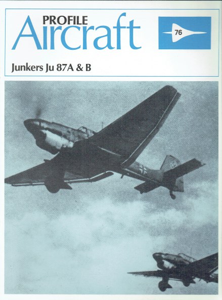 PROFILE PUBLICATIONS NUMBER 76: THE JUNKERS JU 87A & B