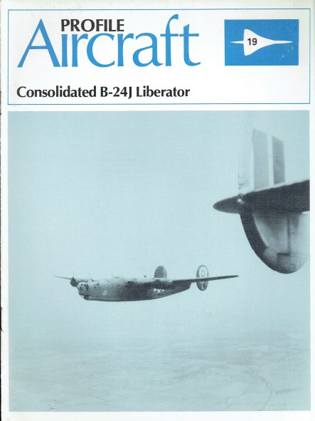 PROFILE PUBLICATIONS NUMBER 19: THE CONSOLIDATED B-24J LIBERATOR