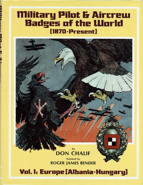 Image for MILITARY PILOT & AIRCREW BADGES OF THE WORLD (1870 - PRESENT) VOL.1: EUROPE (ALBANIA - HUNGARY) MILITARY PILOT & AIRCREW BADGES OF THE WORLD (1870 - PRESENT) VOL.1: EUROPE (ALBANIA - HUNGARY)