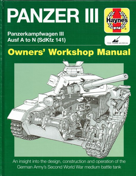 Image for PANZER III : PANZERKAMPFWAGEN III AUSF A TO N (SDKFZ 141) OWNERS' WORKSHOP MANUAL PANZER III : PANZERKAMPFWAGEN III AUSF A TO N (SDKFZ 141) OWNERS' WORKSHOP MANUAL