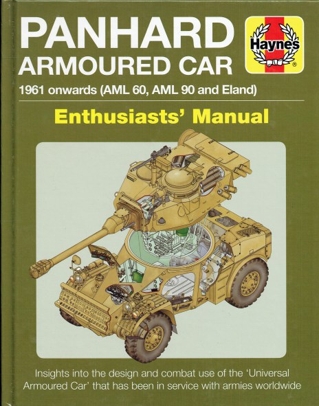 PANHARD ARMOURED CAR : 1961 ONWARDS (AML 60, AML 90 AND ELAND) ENTHUSIASTS' MANUAL