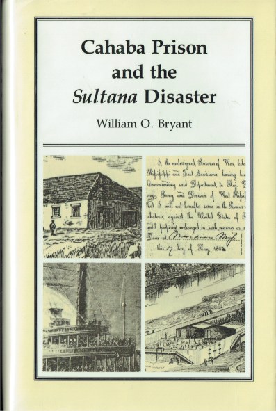 Image for CAHABA PRISON AND THE SULTANA DISASTER CAHABA PRISON AND THE SULTANA DISASTER
