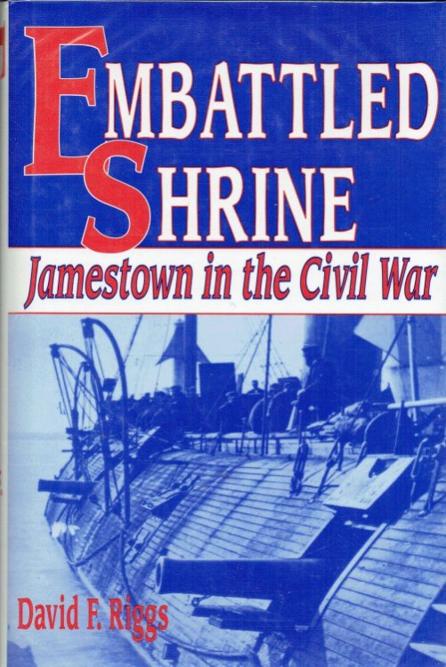 EMBATTLED SHRINE : JAMESTOWN IN THE CIVIL WAR