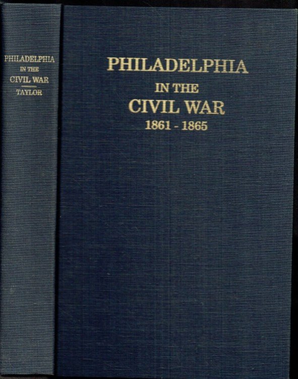PHILADELPHIA IN THE CIVIL WAR 1861-1865