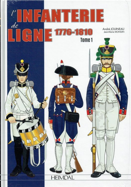 L'INFANTERIE DE LIGNE 1776-1810 : TOME I (FRENCH TEXT)