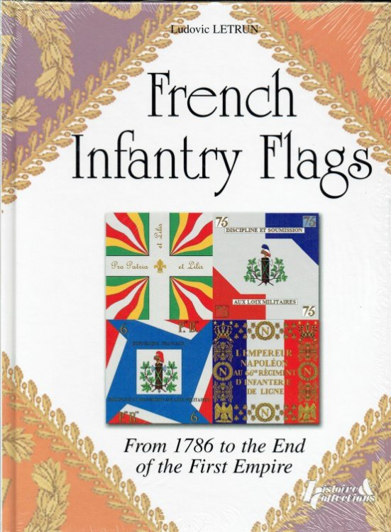 FRENCH INFANTRY FLAGS FROM 1786 TO THE END OF THE FIRST EMPIRE
