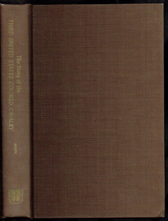THE STORY OF THE MARCHES, BATTLES AND INCIDENTS OF THE THIRD UNITED STATES COLORED CAVALRY - A FIGHTING REGIMENT IN THE WAR OF THE REBELLION, 1861-5