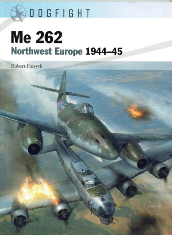 DOGFIGHT 6: ME 262 : NORTHWEST EUROPE 1944-45