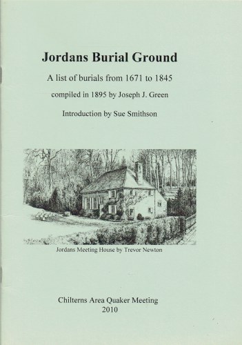 JORDANS BURIAL GROUND : A LIST OF BURIALS FROM 1671 TO 1845 COMPILED IN 1895 BY JOSEPH GREEN