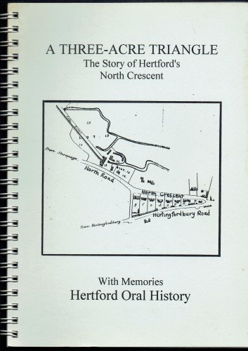 A THREE-ACRE TRIANGLE : THE STORY OF HERTFORD'S NORTH CRESCENT
