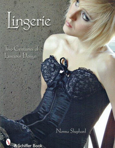 LINGERIE : TWO CENTURIES OF LUSCIOUS DESIGN