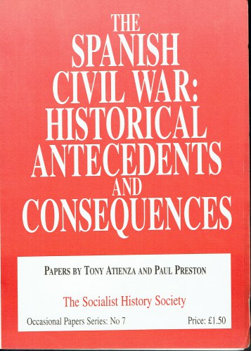 THE SPANISH CIVIL WAR : HISTORICAL ANTECEDENTS AND CONSEQUENCES