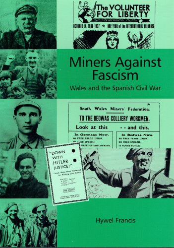 MINERS AGAINST FASCISM : WALES AND THE SPANISH CIVIL WAR