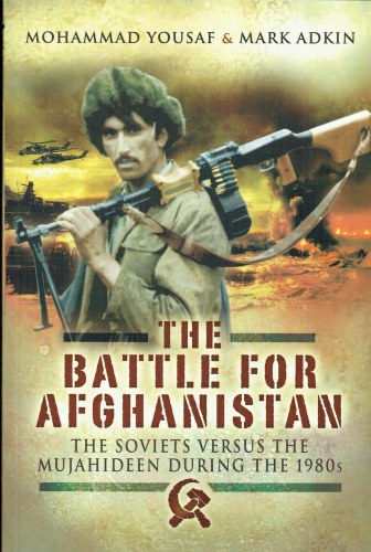 THE BATTLE FOR AFGHANISTAN : THE SOVIETS VERSUS THE MUJAHIDEEN DURING THE 1980S