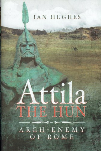 ATTILA THE HUN : ARCH-ENEMY OF ROME