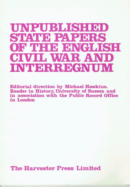 UNPUBLISHED STATE PAPERS OF THE ENGLISH CIVIL WAR AND INTERREGNUM