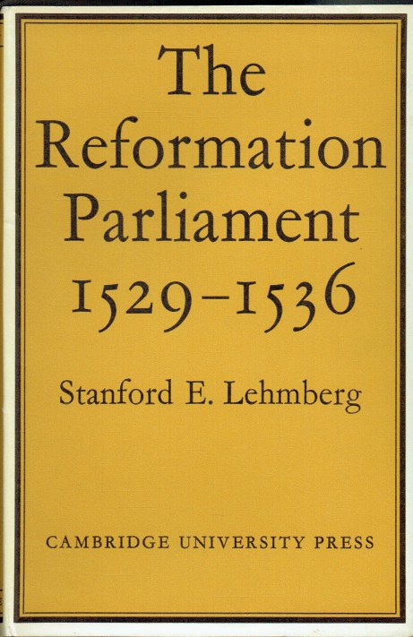 THE REFORMATION PARLIAMENT 1529-1536