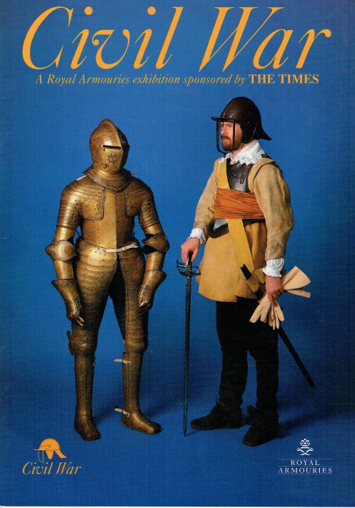 CIVIL WAR : A ROYAL ARMOURIES EXHIBITION SPONSORED BY THE TIMES
