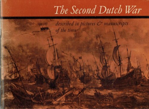 THE SECOND DUTCH WAR / DE TWEEDE ENGELSE OORLOG 1665-67: DESCRIBED IN PICTURES & MANUSCRIPTS OF THE TIME