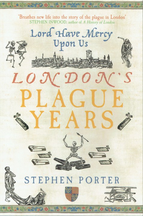 Image for LORD HAVE MERCY UPON US : LONDON'S PLAGUE YEARS LORD HAVE MERCY UPON US : LONDON'S PLAGUE YEARS