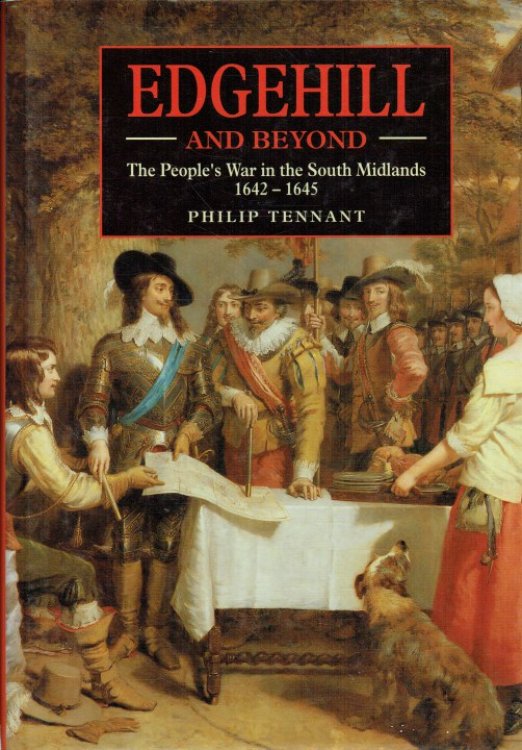 EDGEHILL AND BEYOND : THE PEOPLE'S WAR IN THE SOUTH MIDLANDS 1642-1645