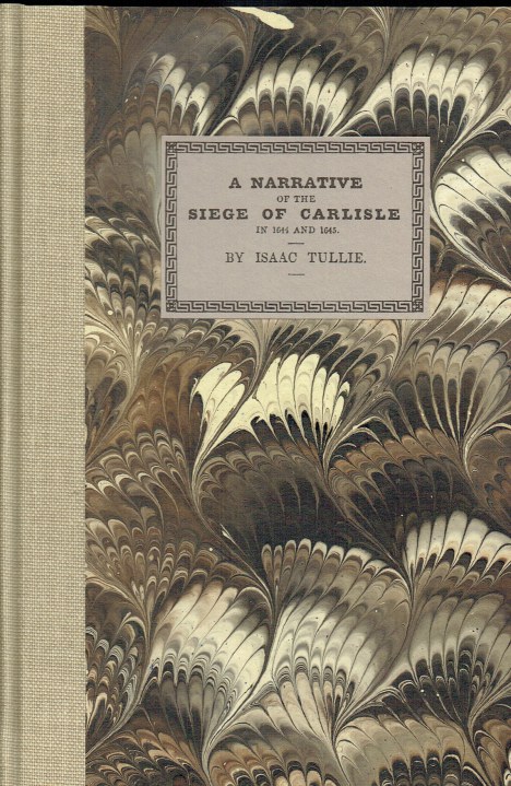 A NARRATIVE OF THE SIEGE OF CARLISLE IN 1644 AND 1645