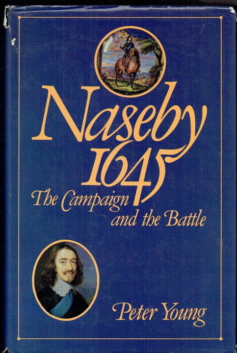 NASEBY 1645 : THE CAMPAIGN AND BATTLE
