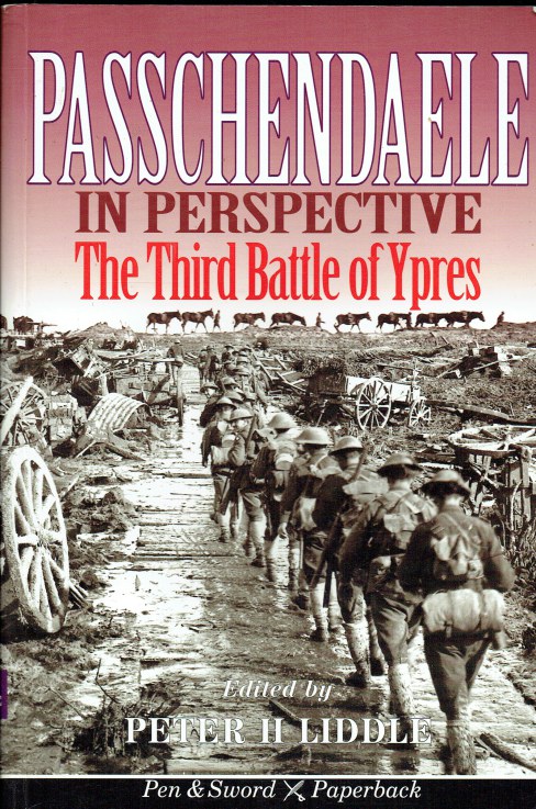 PASSCHENDAELE IN PERSPECTIVE : THE THIRD BATTLE OF YPRES