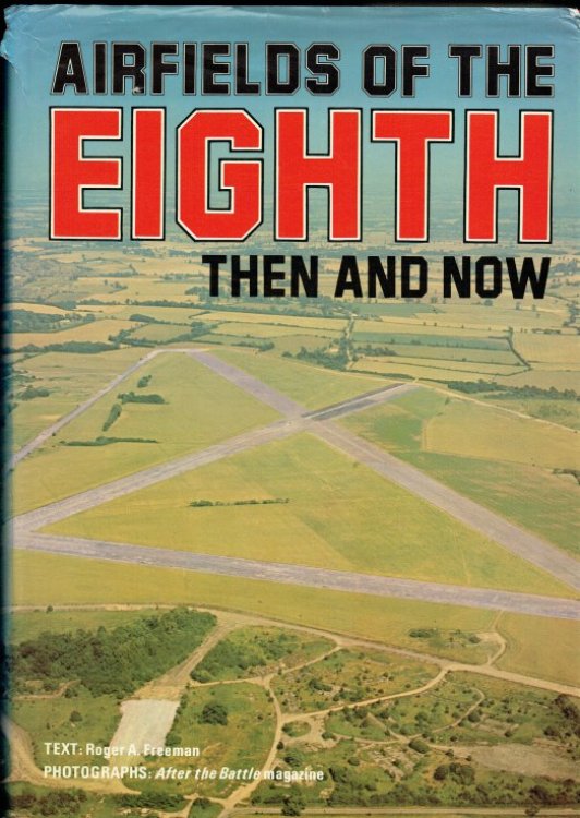 AIRFIELDS OF THE EIGHTH THEN AND NOW (SIGNED COPY)