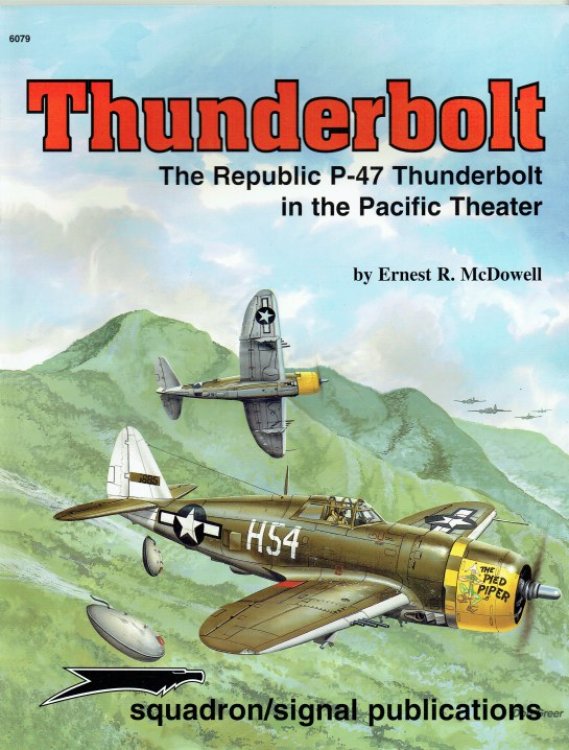 THUNDERBOLT : THE REPUBLIC P-47 THUNDERBOLT IN THE PACIFIC THEATER