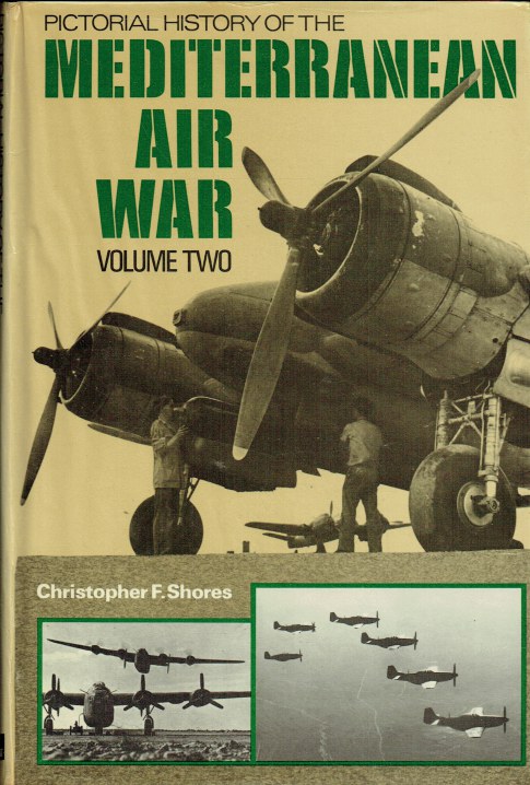 PICTORIAL HISTORY OF THE MEDITERRANEAN AIR WAR: VOLUME TWO: RAF 1943-45