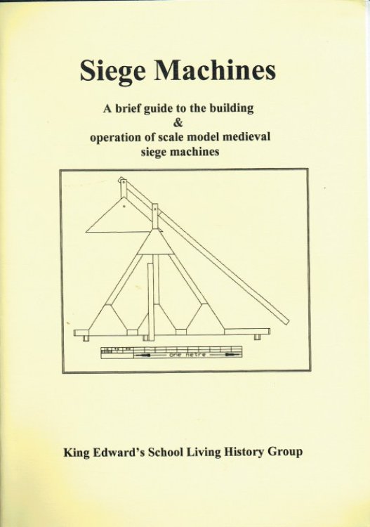 MEDIEVAL SIEGE MACHINES : A BRIEF GUIDE TO THE BUILDING AND OPERATION OF SCALE MODEL MEDIEVAL SIEGE MACHINES