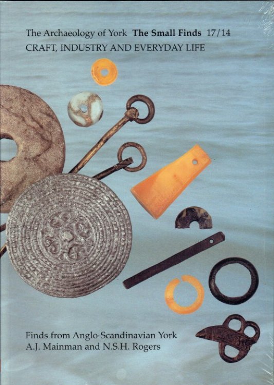 CRAFT, INDUSTRY AND EVERYDAY LIFE: FINDS FROM ANGLO-SCANDINAVIAN YORK