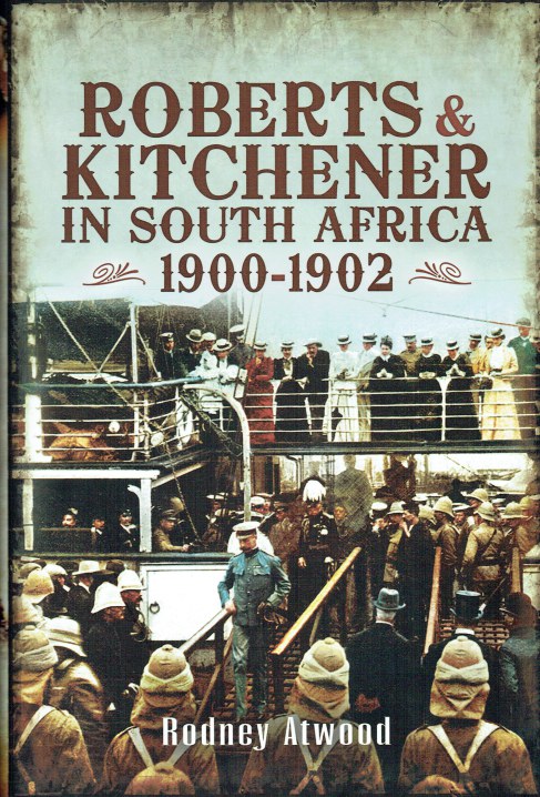 ROBERTS AND KITCHENER IN SOUTH AFRICA 1900-1902