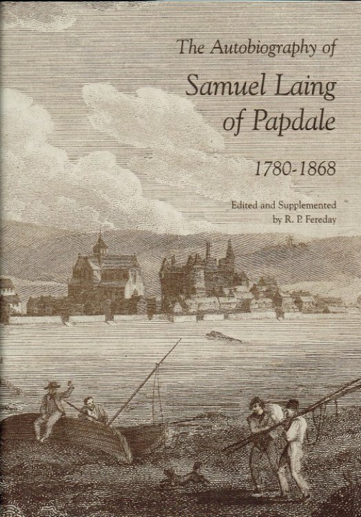 THE AUTOBIOGRAPHY OF SAMUEL LAING OF PAPDALE, 1780-1868