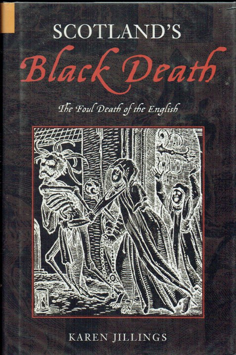SCOTLAND'S BLACK DEATH : THE FOUL DEATH OF THE ENGLISH
