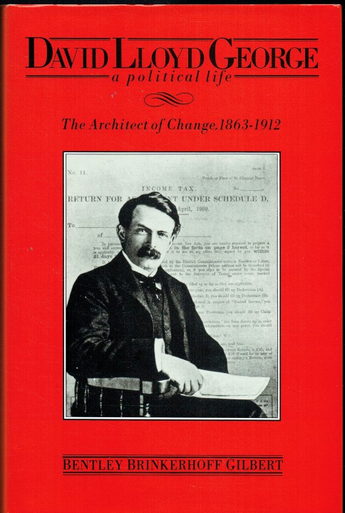 DAVID LLOYD GEORGE : A POLITICAL LIFE : THE ARCHITECT OF CHANGE 1863-1912