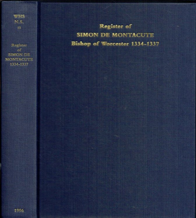 CALENDAR OF THE REGISTER OF SIMON DE MONTACUTE BISHOP OF WORCESTER, 1334-1337