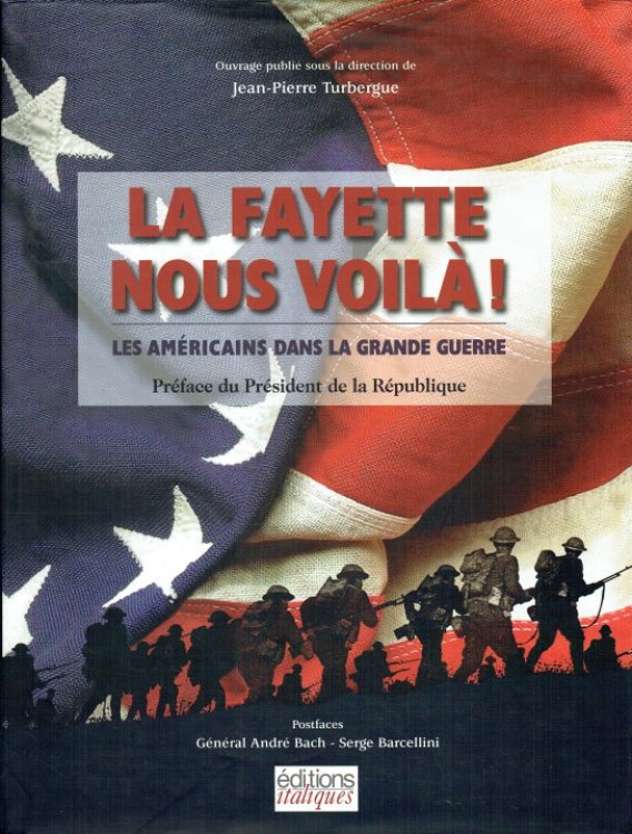 LA FAYETTE NOUS VOILA ! : LES AMERICAINS DANS LA GRANDE GUERRE (FRENCH TEXT)