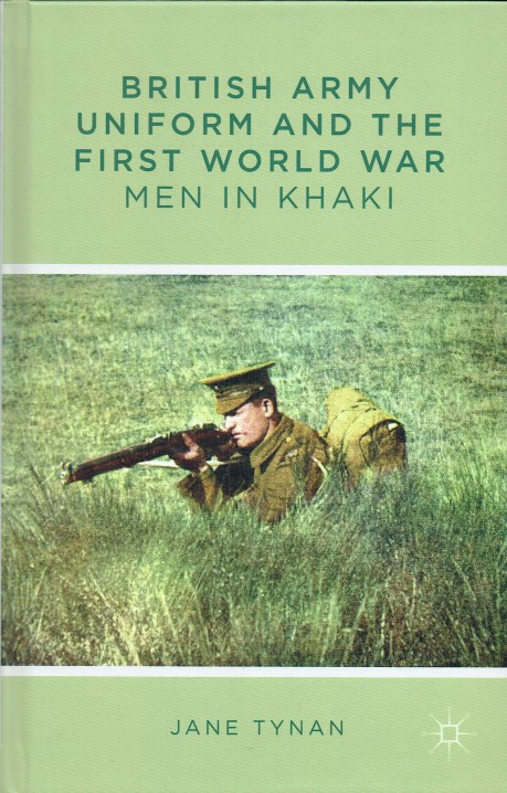 BRITISH ARMY UNIFORM AND THE FIRST WORLD WAR : MEN IN KHAKI
